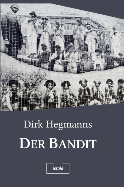 Titel des Buchs "Der Bandit" von Dirk Hegmanns